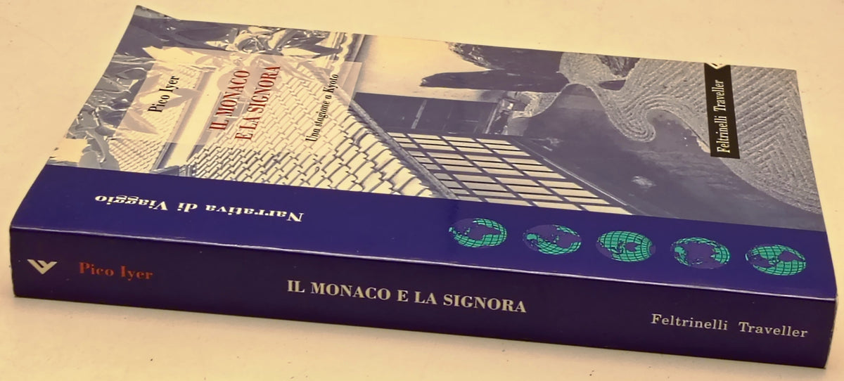 Il monaco e la signora Stagione a Kyoto - Pico Iyer - Feltrinelli Traveller- XFS