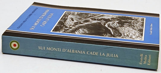 Sui monti d'Albania cade la Julia - F.lli Melita II Guerra Mondiale- 1a - ZFS245