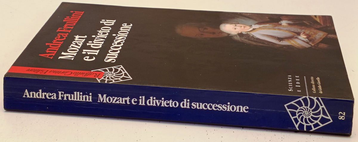 Mozart e il divieto di successione - Andrea Frullini - Raffaello Cortina- ZFS286