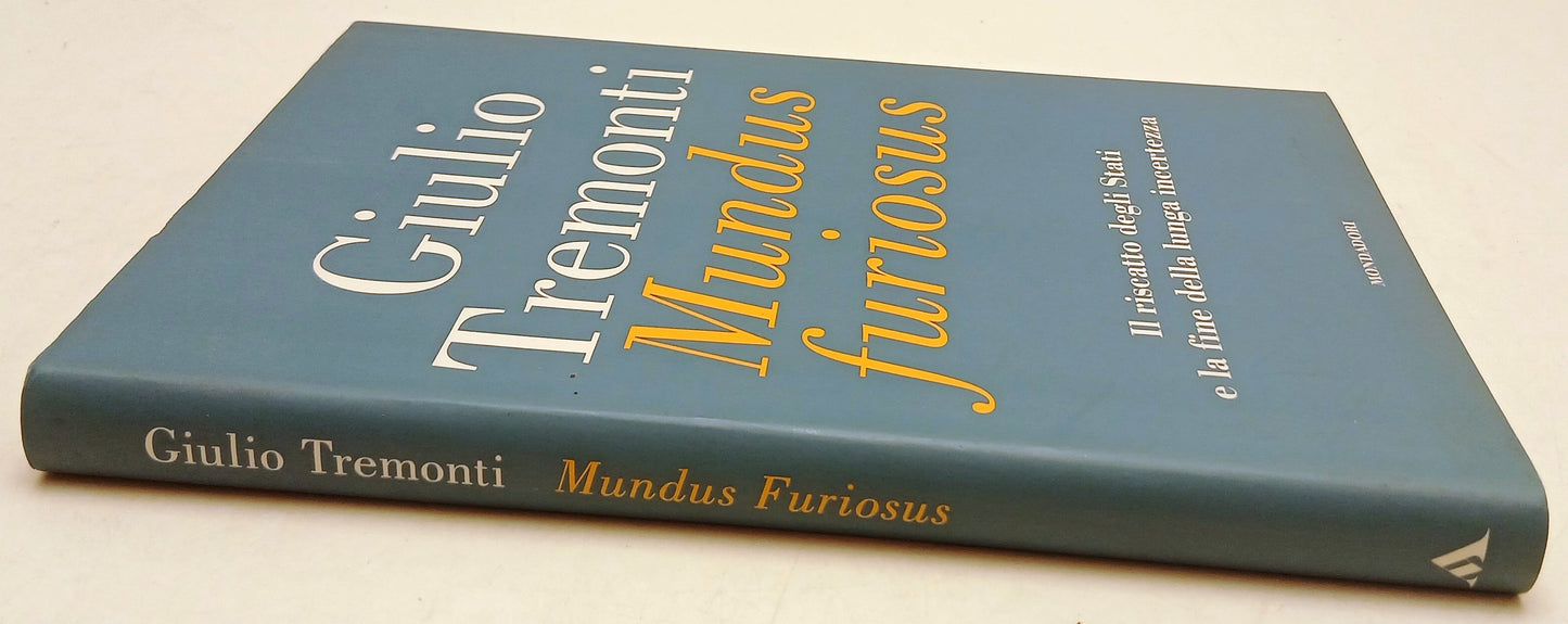 Mundus Furiosus - Giulio Tremonti - Mondadori Saggi - 1a ed.- ZFS276