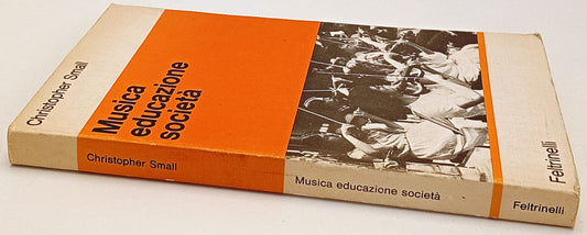 Musica educazione societa' - Christopher Small - Feltrinelli - 1a ed.- XFS