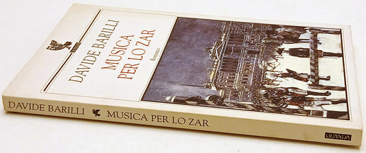 Musica per lo Zar - Davide Barilli - Guanda Narratori della Fenice - 1a ed.- XFS