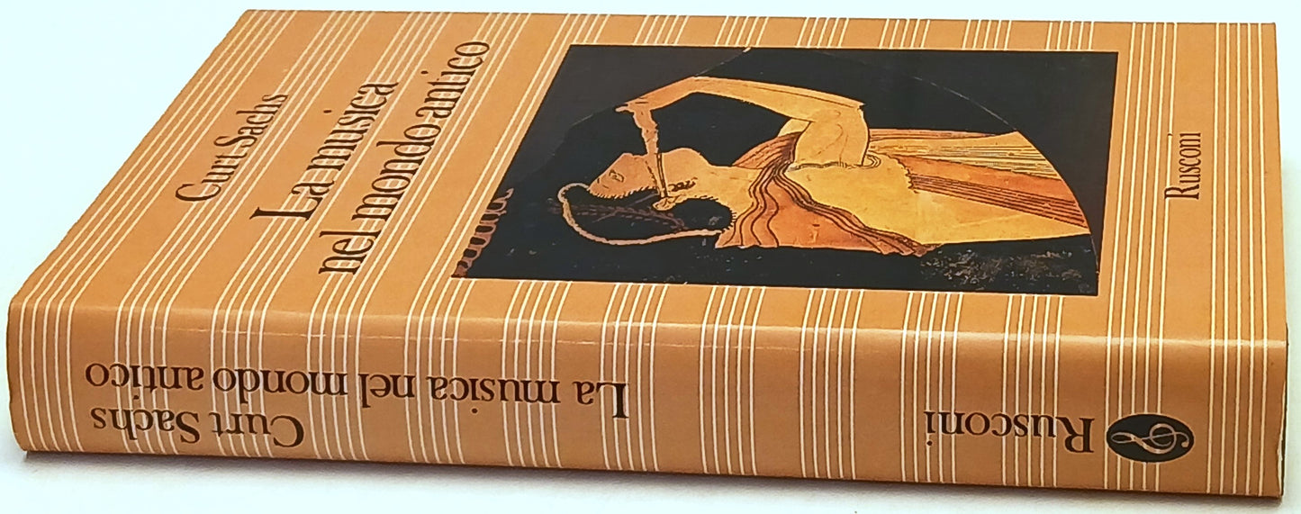 La musica nel mondo antico - Curt Sachs - Rusconi - 1a ed. - ZFS249