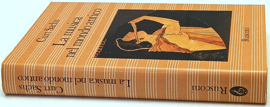 La musica nel mondo antico - Curt Sachs - Rusconi - 1a ed. - ZFS249