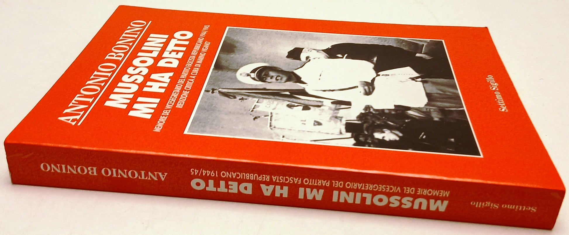 Mussolini mi ha detto - Antonio Bonino - Settimo Sigillo - 1a ed. - ZFS205