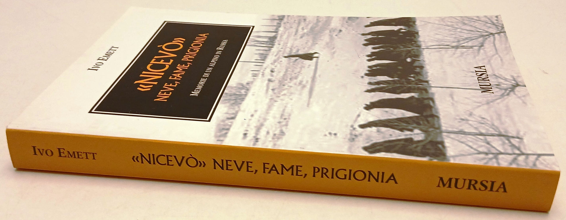 Nicevo' Neve fame prigionia Alpino Russia - Ivo Emett - Mursia - 1a ed. - ZFS5