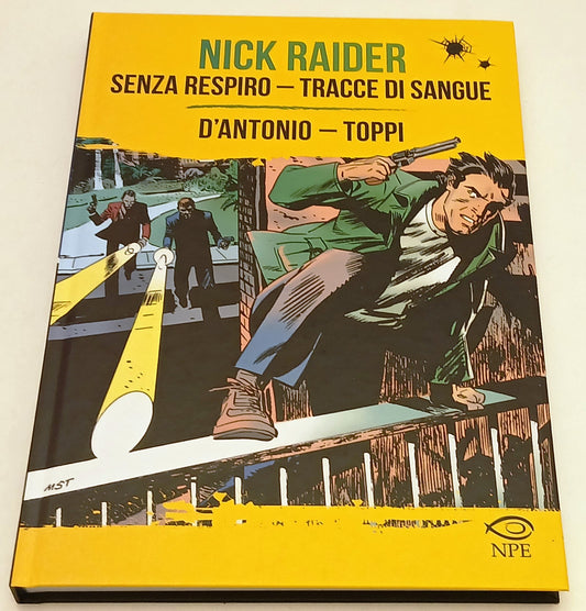 Nick Raider Senza respiro Tracce di sangue- Toppi D'Antonio- NPE- limitatata-G26