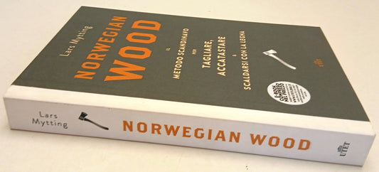 Norwegian Wood Il metodo scandinavo tagliare legna - Lars Mytting- Utet- ZFS260