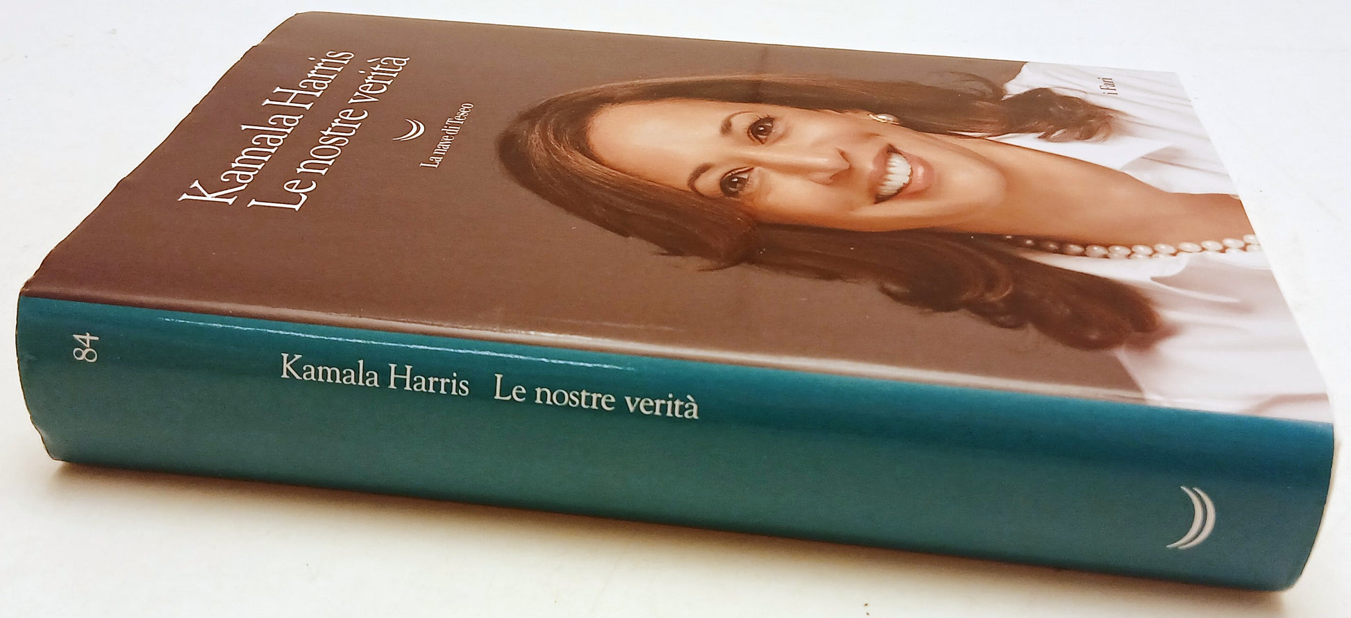 Le nostre verita' - Kamala Harris - La Nave di Teseo I Fari - 1a ed. - ZFS274