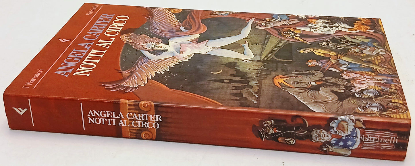 Notti al circo - Angela Carter - Feltrinelli I Narratori - 1a ed. - XFS