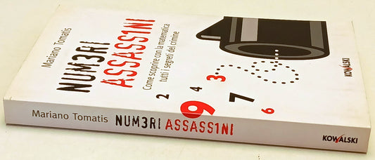 Numeri assassini Segreti crimine - Mariano Tomatis - Kowalski - 1a ed. - ZFS253