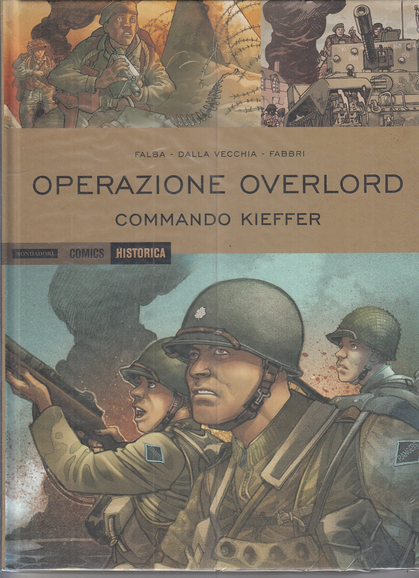 FV- HISTORICA N.44 OPERAZIONE OVERLORD COMANDO KIEFFER-- MONDADORI- 2016- C- TBX