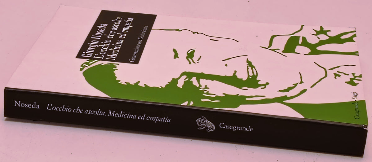 L'occhio che ascolta Medicina ed empatia - Giorgio Noseda - Casagrande - ZFS281