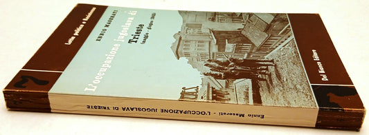 L'occupazione jugoslava di Trieste - Ennio Maserati - Del Bianco- 1a ed.- ZFS122