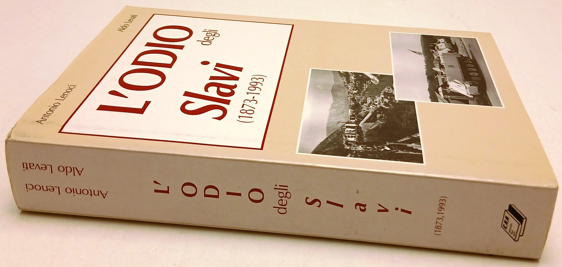 L'odio degli slavi 1873-1993 - Lenoci Levati - Alpe Adria - 1a ed. - ZFS140