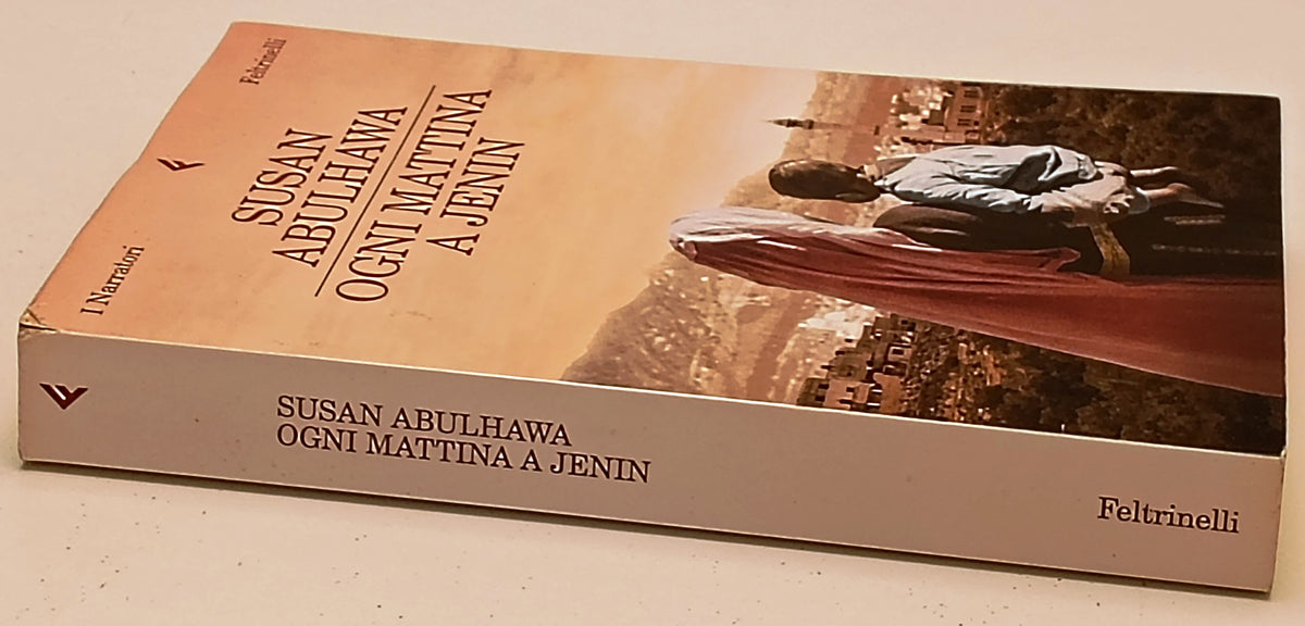 Ogni mattina a Jenin - Susan Abulhawa - Feltrinelli Narratori - 1a ed. - XFS