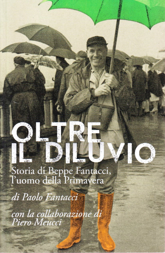 Oltre il diluvio - Storia di Beppe Fantacci l'uomo della primavera - ZFS8