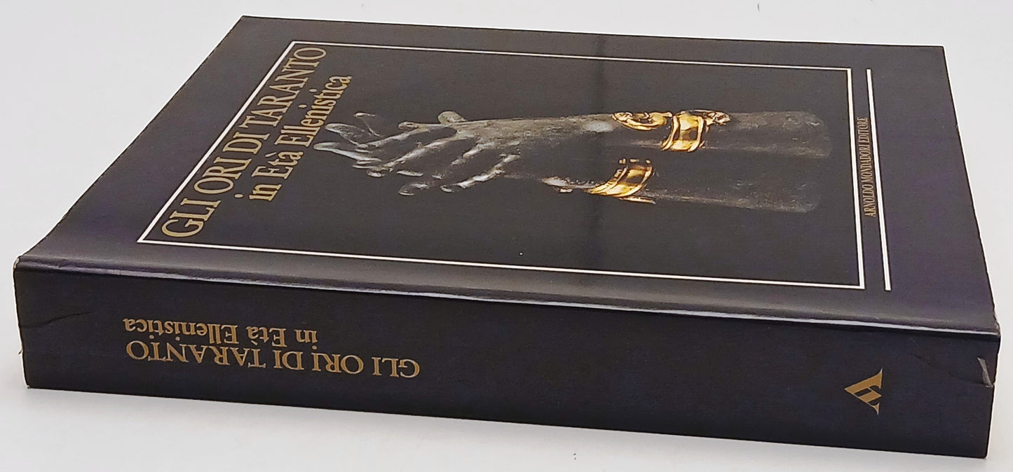 Gli ori di Taranto nell'Eta' Ellenistica- De Juliis- Mondadori- catalogo- YFS218