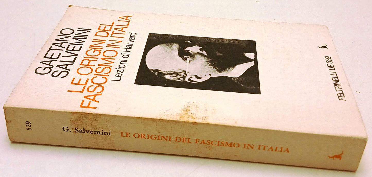 LS- LE ORIGINI DEL FASCISMO IN ITALIA- GAETANO SALVEMINI- FELTRINELLI- UE- B-XFS