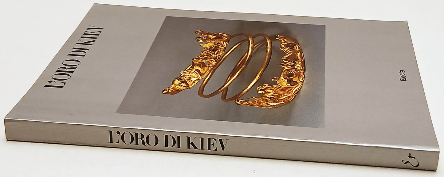 L'oro di Kiev Toreutica e oreficeria - Electa Catalogo Mostra - 1a ed.- YFS224