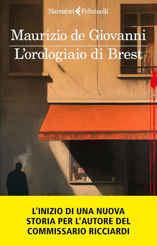 L'orologiaio di Brest- Maurizio De Giovanni- Feltrinelli Narratori- 1a ed.-YPL62