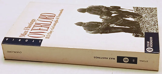 Overlord D Day Battaglia Normandia- Max Hastings- Mondadori Oscar- 1a ed.-ZFS234