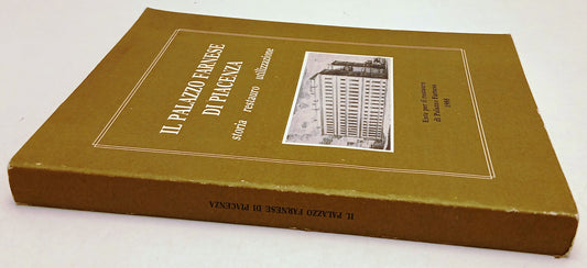 LT- IL PALAZZO FARNESE DI PIACENZA STORIA RESTAURO UTILIZZAZIONE- 1988- B- ZFS68