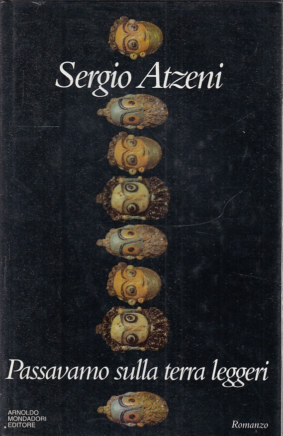 LN- PASSAVAMO SULLA TERRA LEGGERI - SERGIO ATZENI- MONDADORI--- 1996- CS- ZFS147