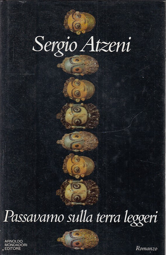 LN- PASSAVAMO SULLA TERRA LEGGERI - SERGIO ATZENI- MONDADORI--- 1996- CS- ZFS147