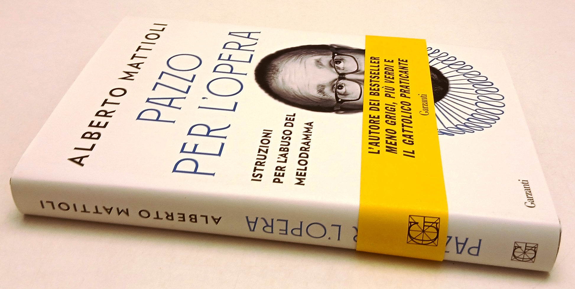 LZ- PAZZO PER L'OPERA - ALBERTO MATTIOLI - GARZANTI -- 1a ED. - 2020 - CS- ZFS38