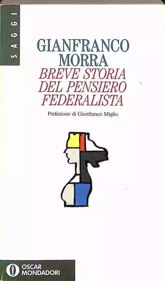 BREVE STORIA DEL PENSIERO FEDERALISTA - MORRA - OSCAR MONDADORI - B - XFS