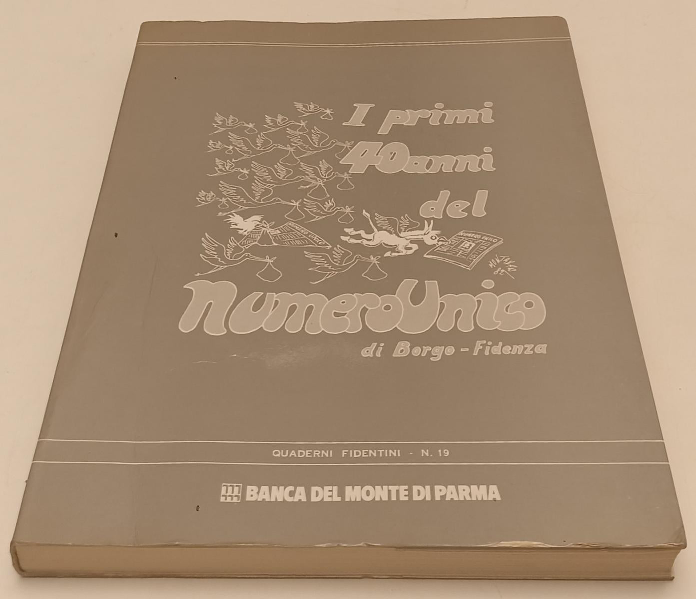 LZ- I PRIMI 40 ANNI DEL NUMERO UNICO di BORGO FIDENZA QUADERNI FIDENTINI- YFS766