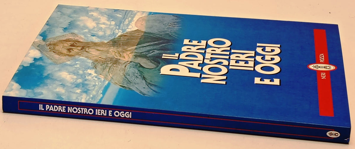 Il Padre Nostro ieri e oggi - Neri Pozza - 1a ed. - ZFS309
