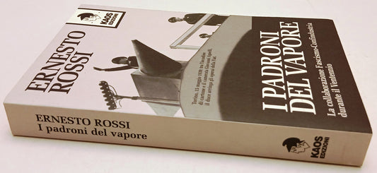 I padroni del vapore Fascismo-Confindustria- Ernesto Rossi- Kaos- 1a ed.- ZFS137
