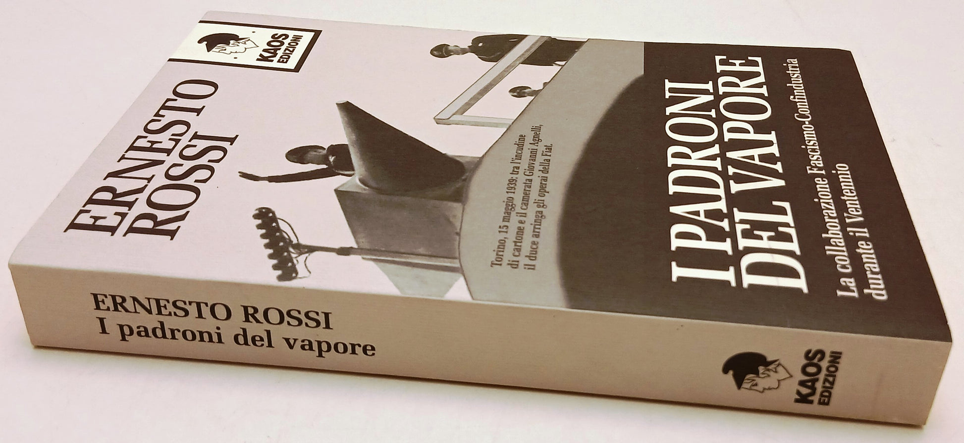 I padroni del vapore Fascismo-Confindustria- Ernesto Rossi- Kaos- 1a ed.- ZFS137