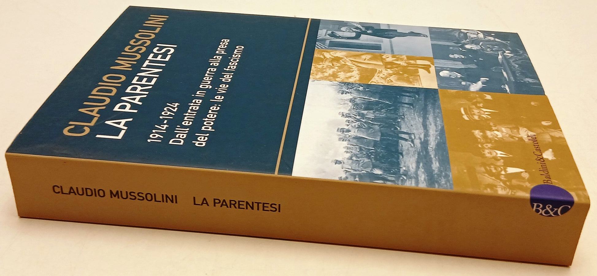 La parentesi 1914-1924 - Claudio Mussolini - Baldini&Castoldi - 1a ed. - ZFS200