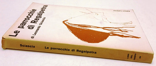 Le parrocchie di Regalpietra- Leonardo Sciascia- Laterza Libri del Tempo- ZFS276
