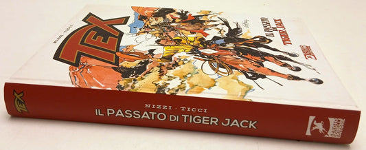 Tex Il passato di Tiger Jack - Nizzi Ticci - Bonelli - 1a ed. - cartonato - D26