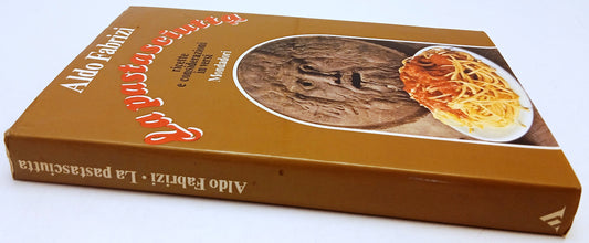 La pastasciutta - Aldo Fabrizi - Mondadori - 1a ed. - Ferorelli Bocca - ZFS208