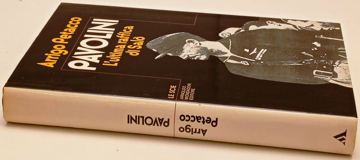 Pavolini L'ultima raffica di Salo' - Arrigo Petacco - Mondadori - 1a ed.- ZFS293