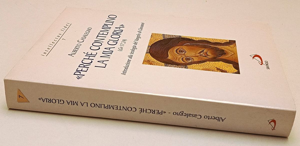 Perche' contemplino la mia gloria - Alberto Casalegno- San Paolo- 1a ed.- ZFS314