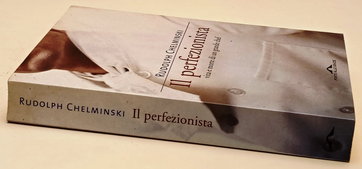 Il perfezionista Grande chef- Rudolph Chelminski- Ponte alle Grazie- 1a - ZFS301