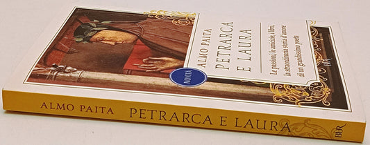 Petrarca e Laura - Almo Paita - Rizzoli Bur Saggi - 1a ed. - ZFS306