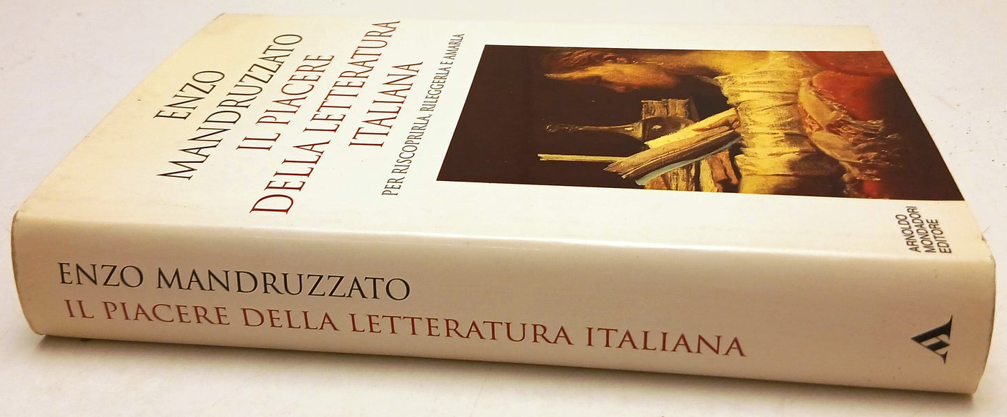 Il piacere della letteratura italiana - Enzo Mandruzzato- Mondadori- 1a - ZFS274