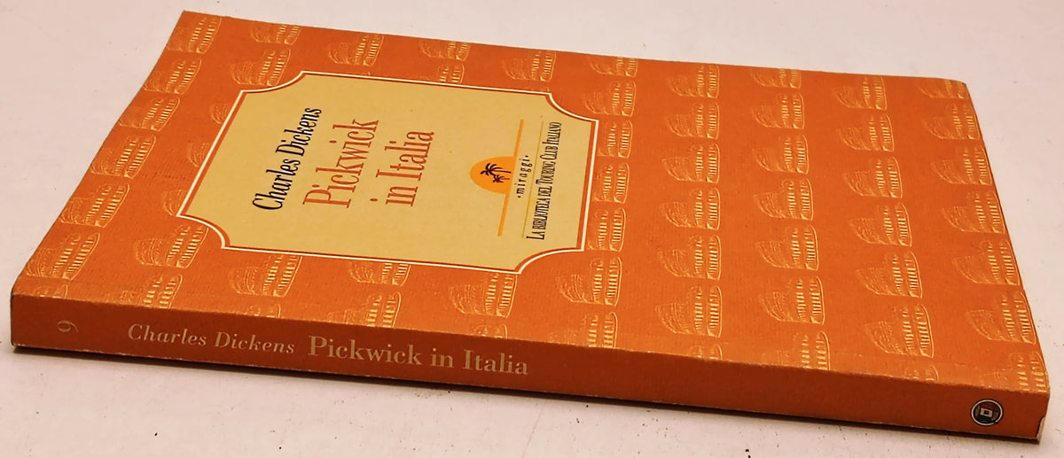 Pickwick in Italia - Charles Dickens - La Biblioteca TCI Miraggi- 1a ed.- YFS172
