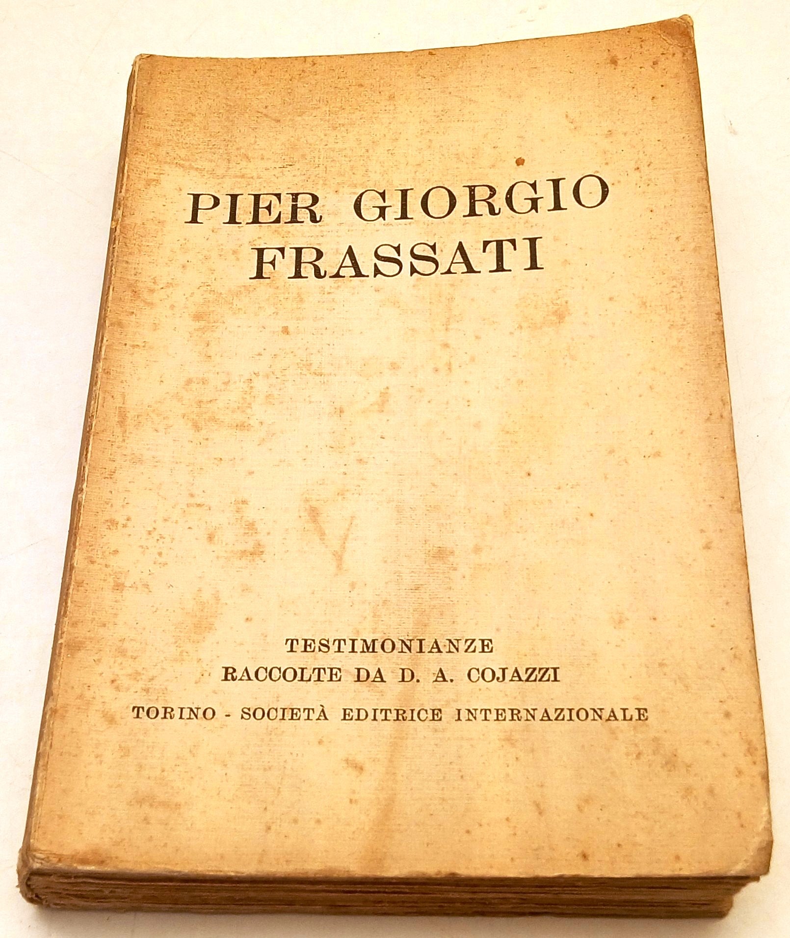 Testimonianze raccolte da Cojazzi - Pier Giorgio Frassati - S.E.I.- 1929- ZFS208