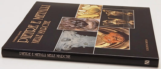 Pietre e metalli nelle Marche - Gilberto Lisotti - Bolis - 1a ed.- YFS436