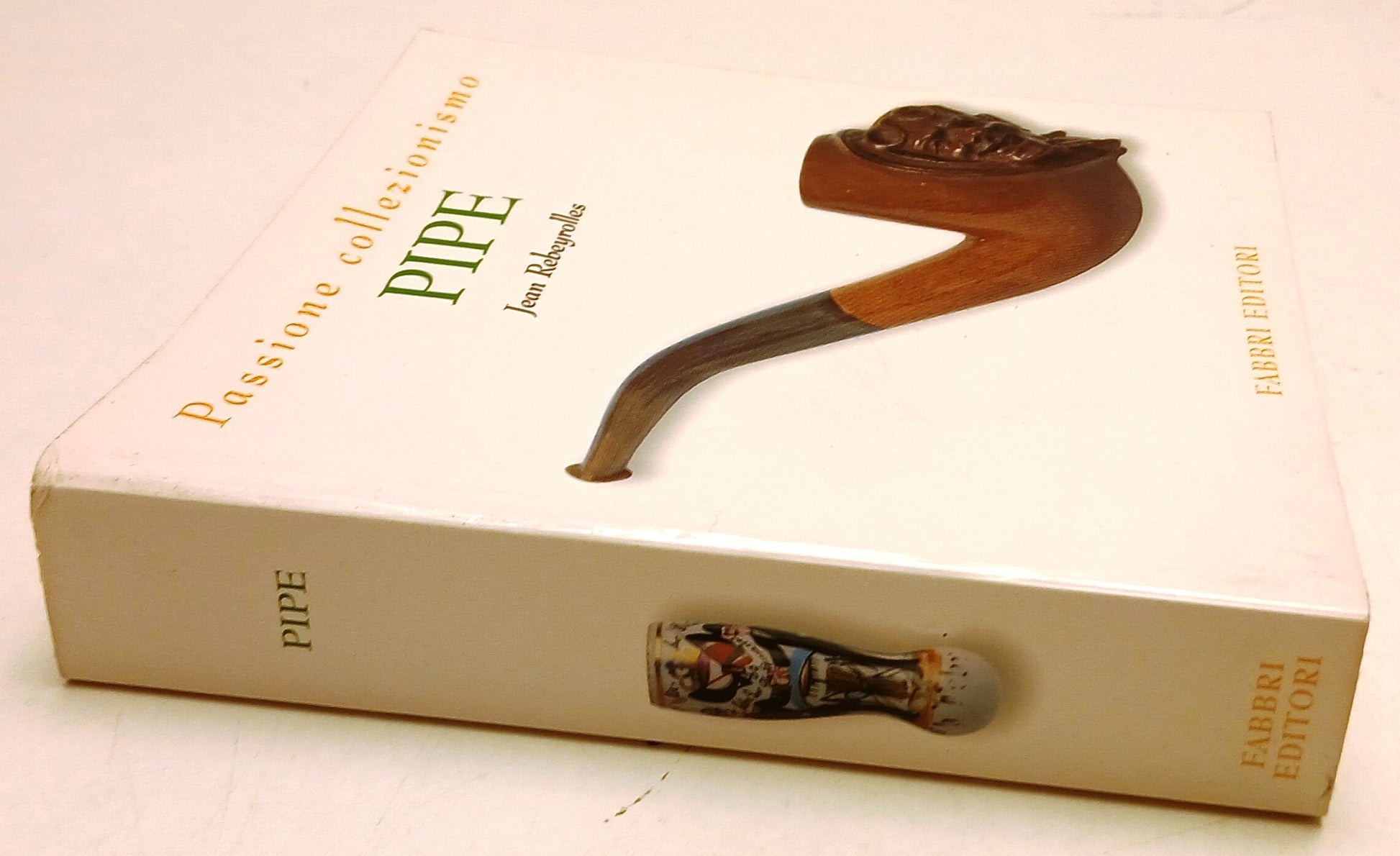 Pipe - Jean Rebeyrolles - Fabbri Passione Collezionismo - 1a ed. - ZFS117