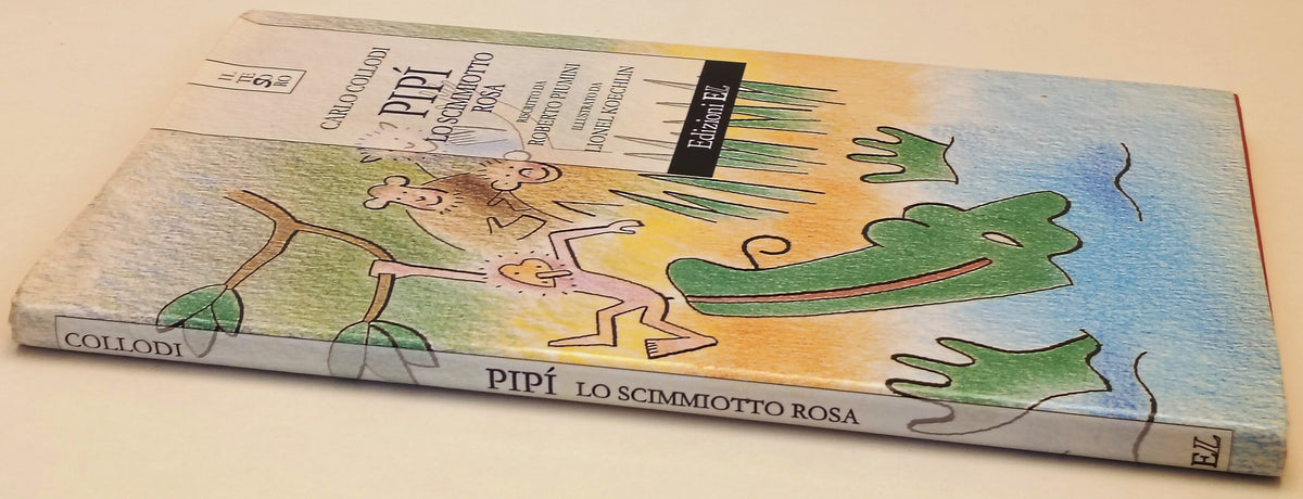 Pipi' e lo scimmiotto rosa - Carlo Collodi Roberto Piumini - EL - 1a ed.- ZFS286
