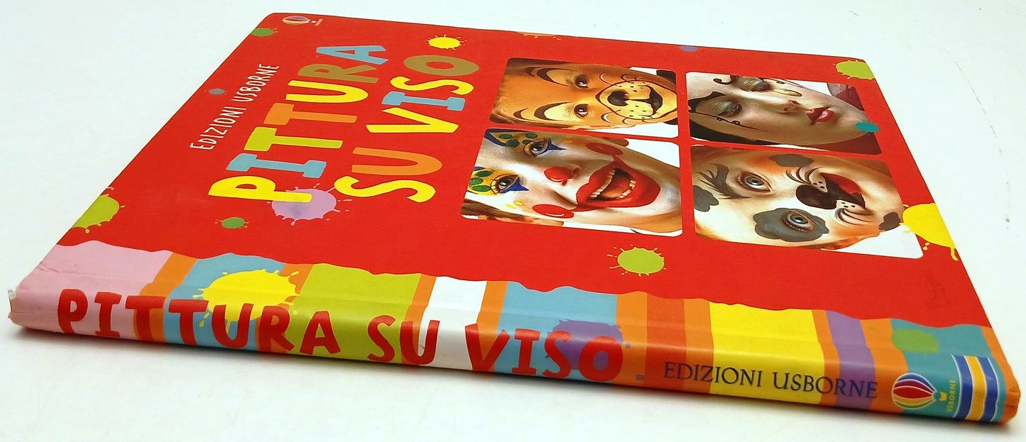 Pittura su viso - Caro Childs Chris Caudron - Usborne - 1a ed. - XFS212